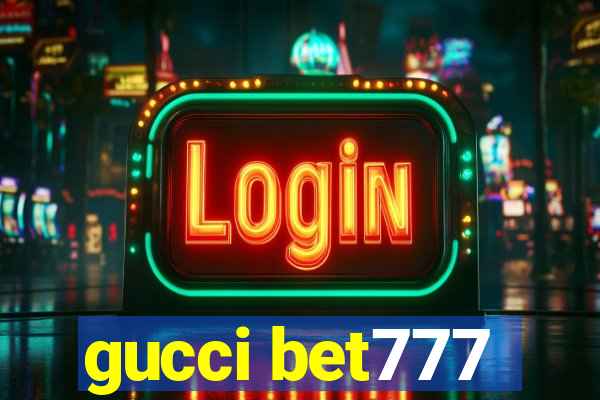 gucci bet777